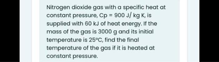 Solved Nitrogen Dioxide Gas With A Specific Heat At Const Chegg Com