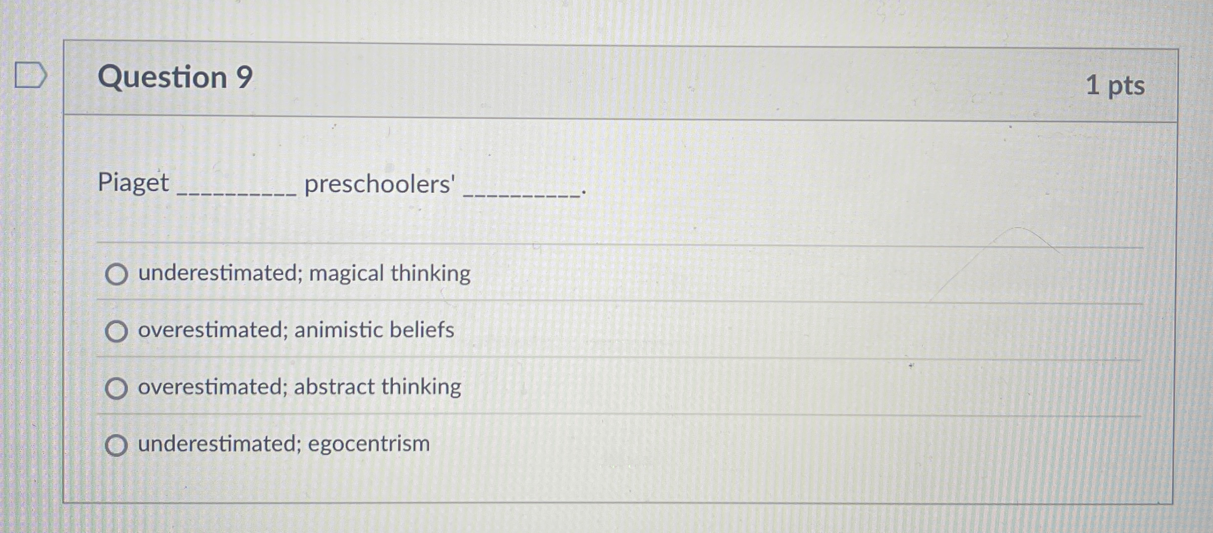 Solved Question 9Piagetpreschoolers'underestimated; magical | Chegg.com