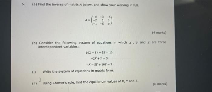 Solved 6. (a) Find the inverse of matrix A below, and show | Chegg.com