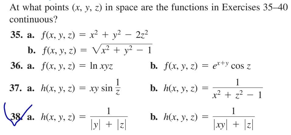 At what points \( (x, y, z) \) in space are the functions in Exercises \( 35-40 \) continuous? 35. a. \( f(x, y, z)=x^{2}+y^{