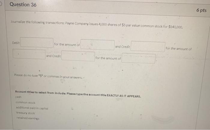 Solved Question 36 6 pts Journalize the following | Chegg.com