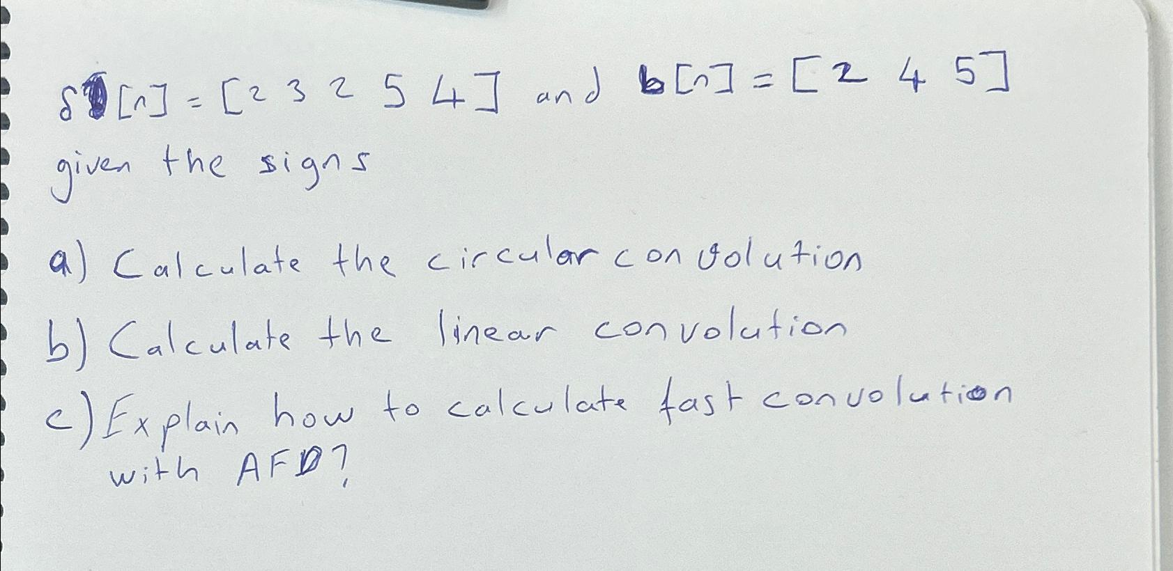 δ[n]=[23254] ﻿and b[n]=[245]given the signsa) | Chegg.com