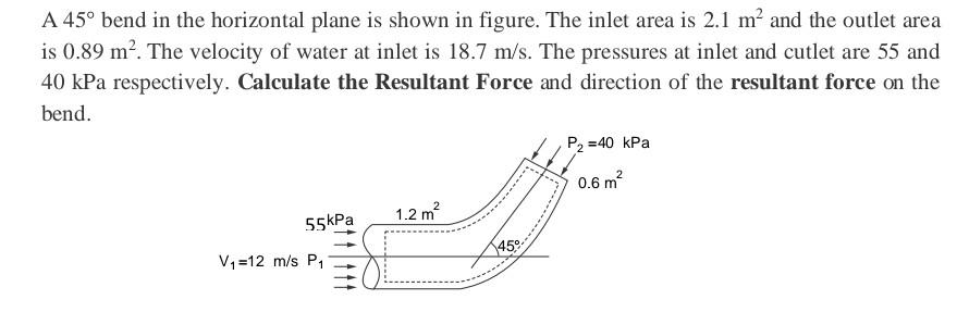 Solved A 45° bend in the horizontal plane is shown in | Chegg.com