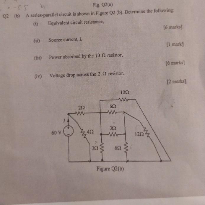 Solved --55 Fig. Q2() 02 (b) A Series-parallel Circuit Is | Chegg.com