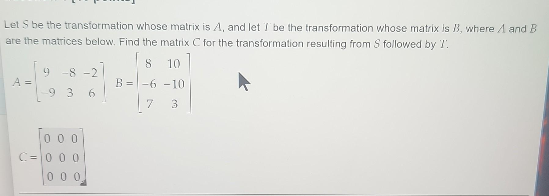 Let S Be The Transformation Whose Matrix Is A, And | Chegg.com