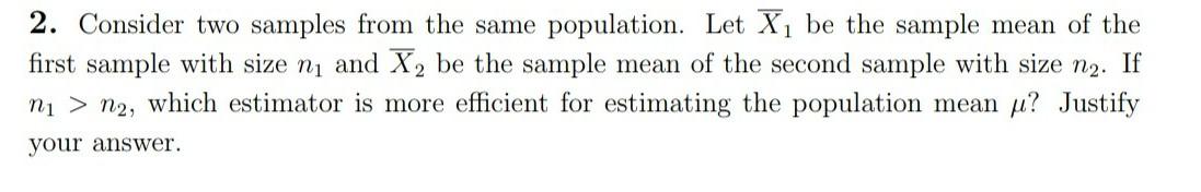 Solved 2. Consider two samples from the same population. Let | Chegg.com