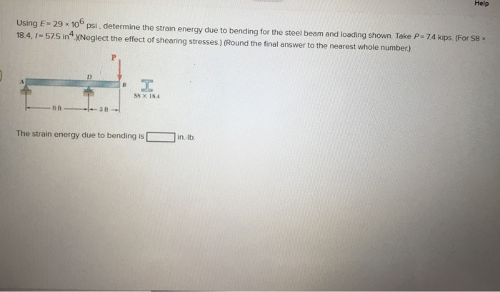 Solved Using E 29 x 10° psi determine the strain energy due | Chegg.com