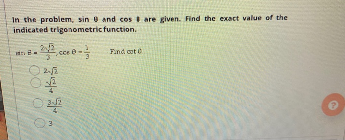 Sin8 Solved In the problem, sin 8 and cos 8 are given. Find the | Chegg.com