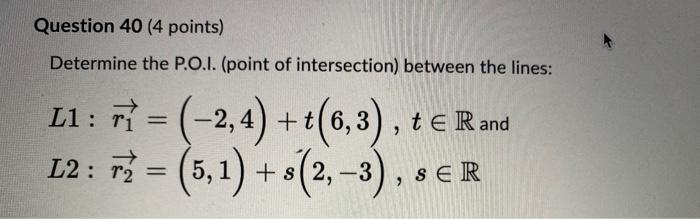 Solved Question 40 (4 points) Determine the P.O.I. (point of | Chegg.com