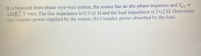 Solved In A Balanced Three-phase Wye-wye System, The Source | Chegg.com