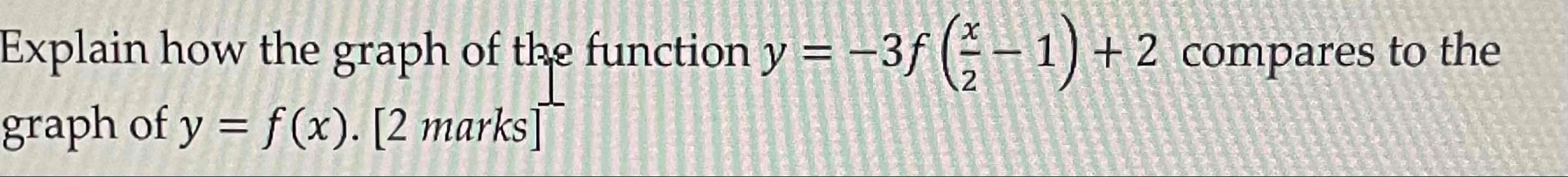 Solved Explain how the graph of the function y=-3f(x2-1)+2 | Chegg.com