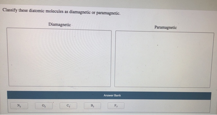 Classify These Diatomic Molecules As Diamagnetic Or Paramagnetic.