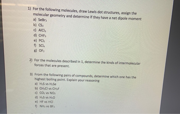 Solved 1) For the following molecules, draw Lewis dot | Chegg.com