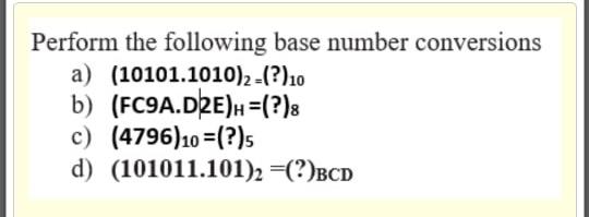 Solved Perform the following base number conversions a) | Chegg.com
