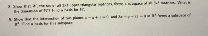 Solved 8. Show that W, the set of all 3x3 upper triangular | Chegg.com