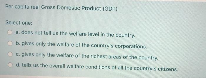 Solved Per capita real Gross Domestic Product (GDP) Select | Chegg.com