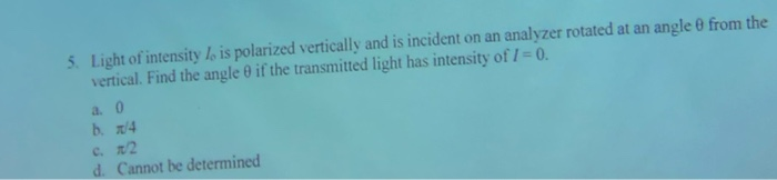 Solved from the 5. Light of intensity lo is polarized | Chegg.com