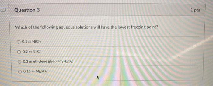 Solved Question 3 1 pts Which of the following aqueous | Chegg.com
