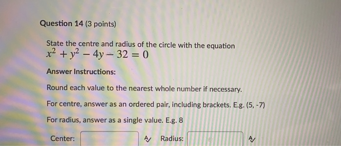 Solved Question 14 3 Points State The Centre And Radius Of Chegg Com