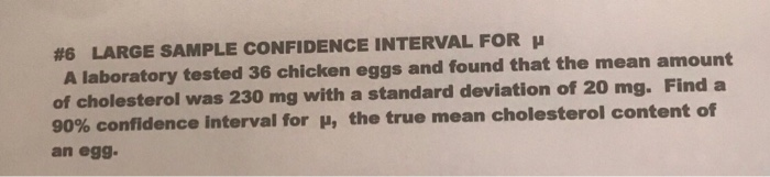 Solved #6 LARGE SAMPLE CONFIDENCE INTERVAL FOR A laboratory | Chegg.com