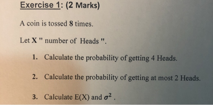 Solved Exercise 1: (2 Marks) A Coin Is Tossed 8 Times. Let | Chegg.com