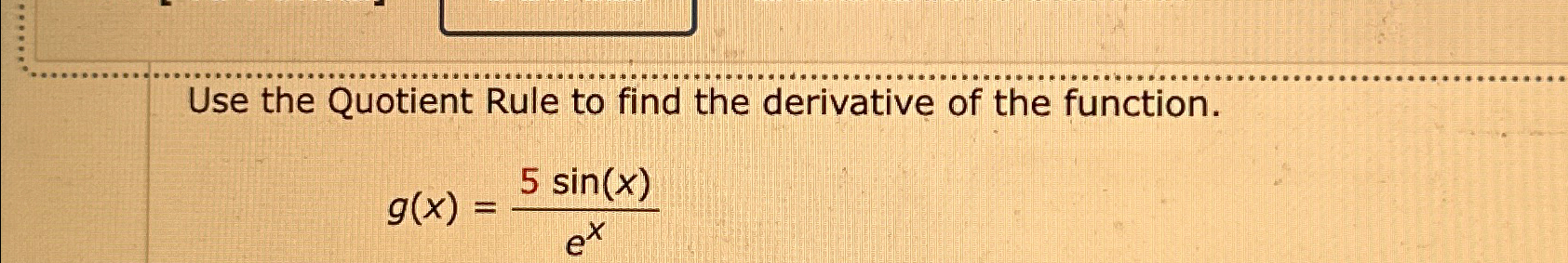 Solved Use the Quotient Rule to find the derivative of the | Chegg.com