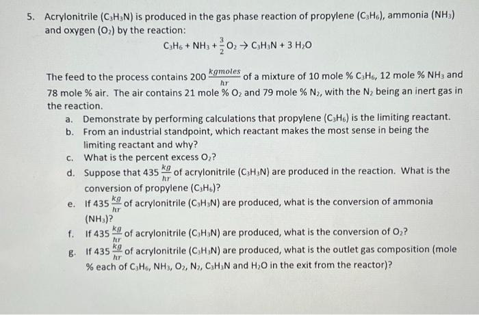 Solved 5. Acrylonitrile (C3H3N) is produced in the gas phase | Chegg.com