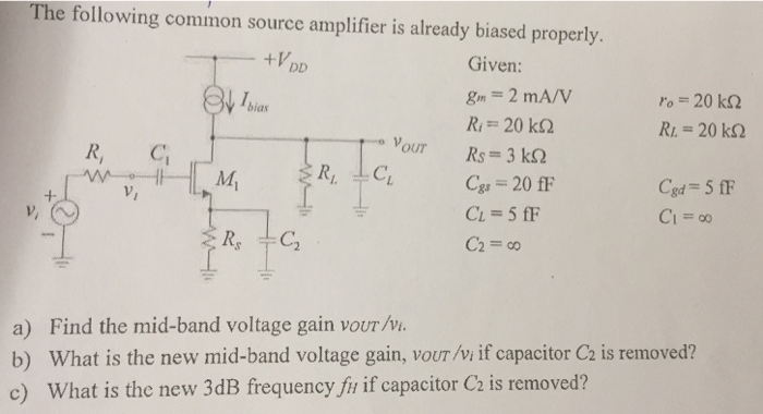 Solved The following common source amplifier is already | Chegg.com