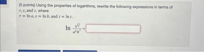 (5 Points) Using The Properties Of Logarithms, | Chegg.com