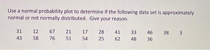 Solved Use a normal probability plot to determine if the | Chegg.com