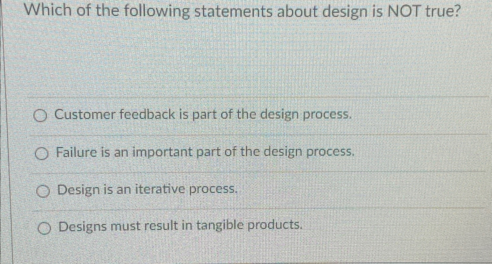 Solved Which of the following statements about design is NOT | Chegg.com