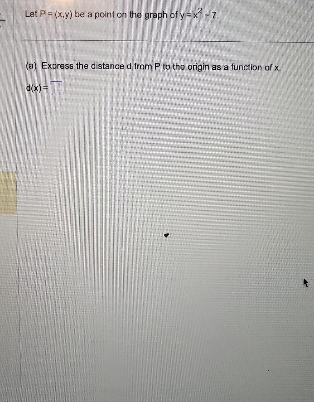 Solved Let P X Y Be A Point On The Graph Of Y X2−7 A