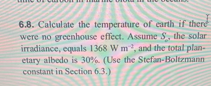 Solved 6.8. Calculate the temperature of earth if there were | Chegg.com