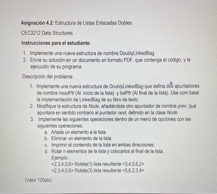 Asignación 4.2: Estructura de Listas Enlazadas Dobles CEC3212 Data Structures Instrucciones para el estudiante: 1. Implemente