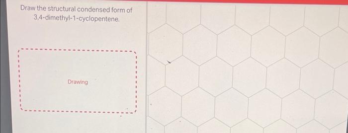 Draw the structural condensed form of 3.4-dimethyl-1-cyclopentene.