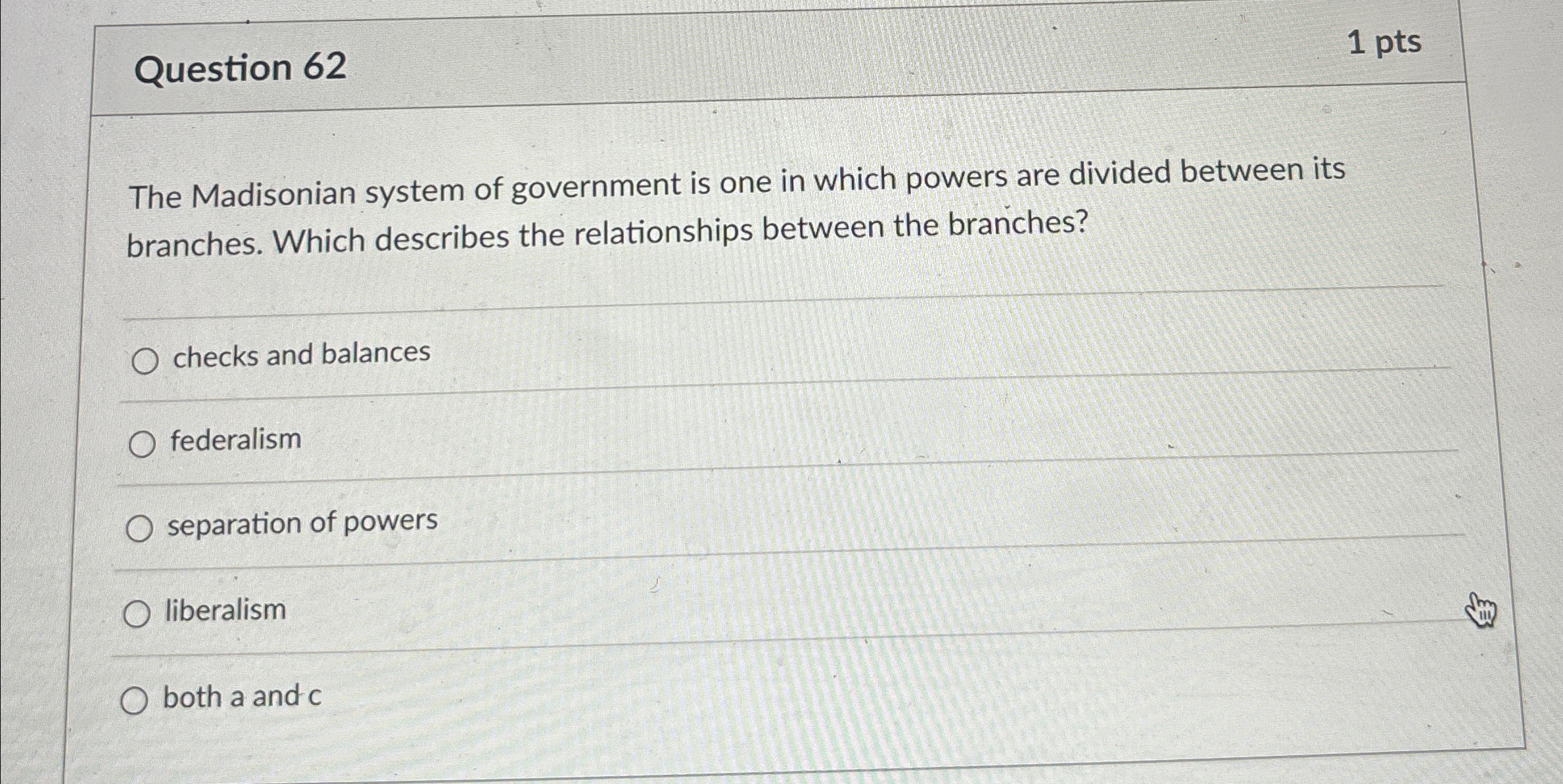 Solved Question 621 ﻿ptsThe Madisonian system of government | Chegg.com