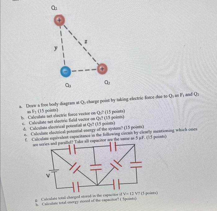 a. Draw a free body diagram at \( Q_{3} \) charge point by taking electric force due to \( Q_{1} \) as \( F_{1} \) and \( Q_{