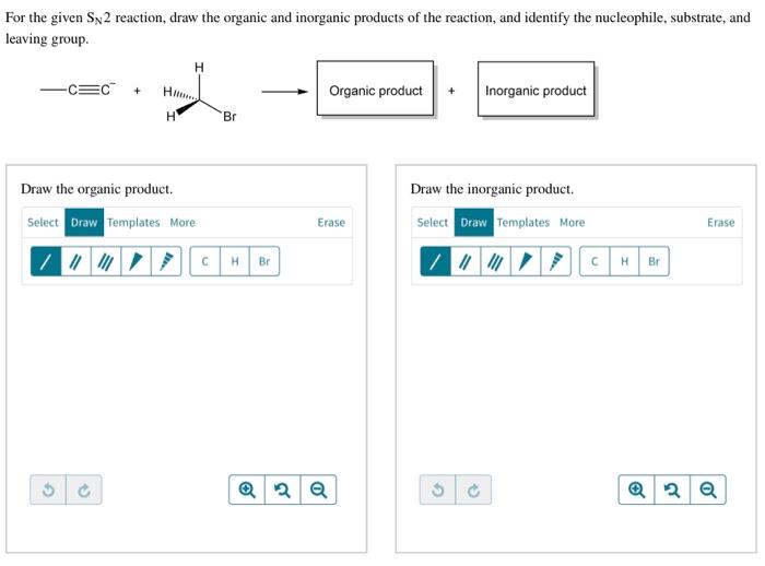 Solved For the given SN2 reaction, draw the organic and | Chegg.com