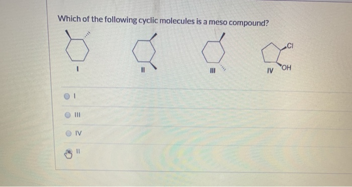 Solved Which Of The Following Cyclic Molecules Is A Meso Chegg