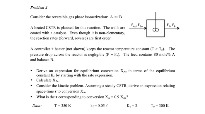 Solved Problem 2 Consider the reversible gas phase | Chegg.com