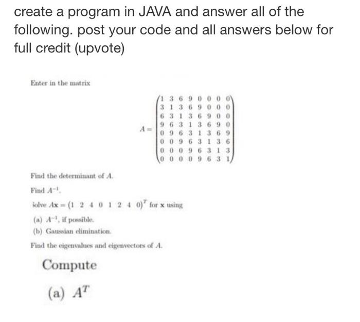Solved create a program in JAVA and answer all of the | Chegg.com