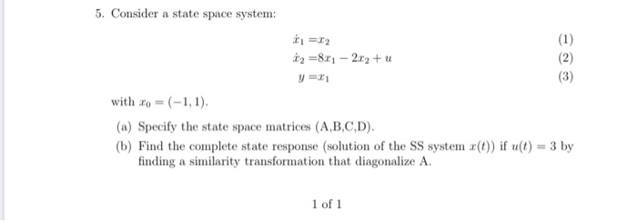 Solved 1 =12 5. Consider a state space system: (1) 1 2 =8.01 | Chegg.com