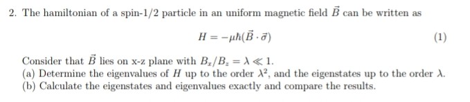 The hamiltonian of a spin-1/2 ﻿particle in an uniform | Chegg.com