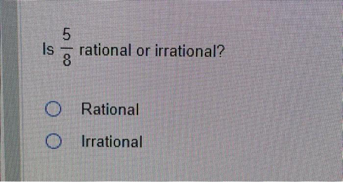 solved-is-frac-5-8-rational-or-irrational-chegg