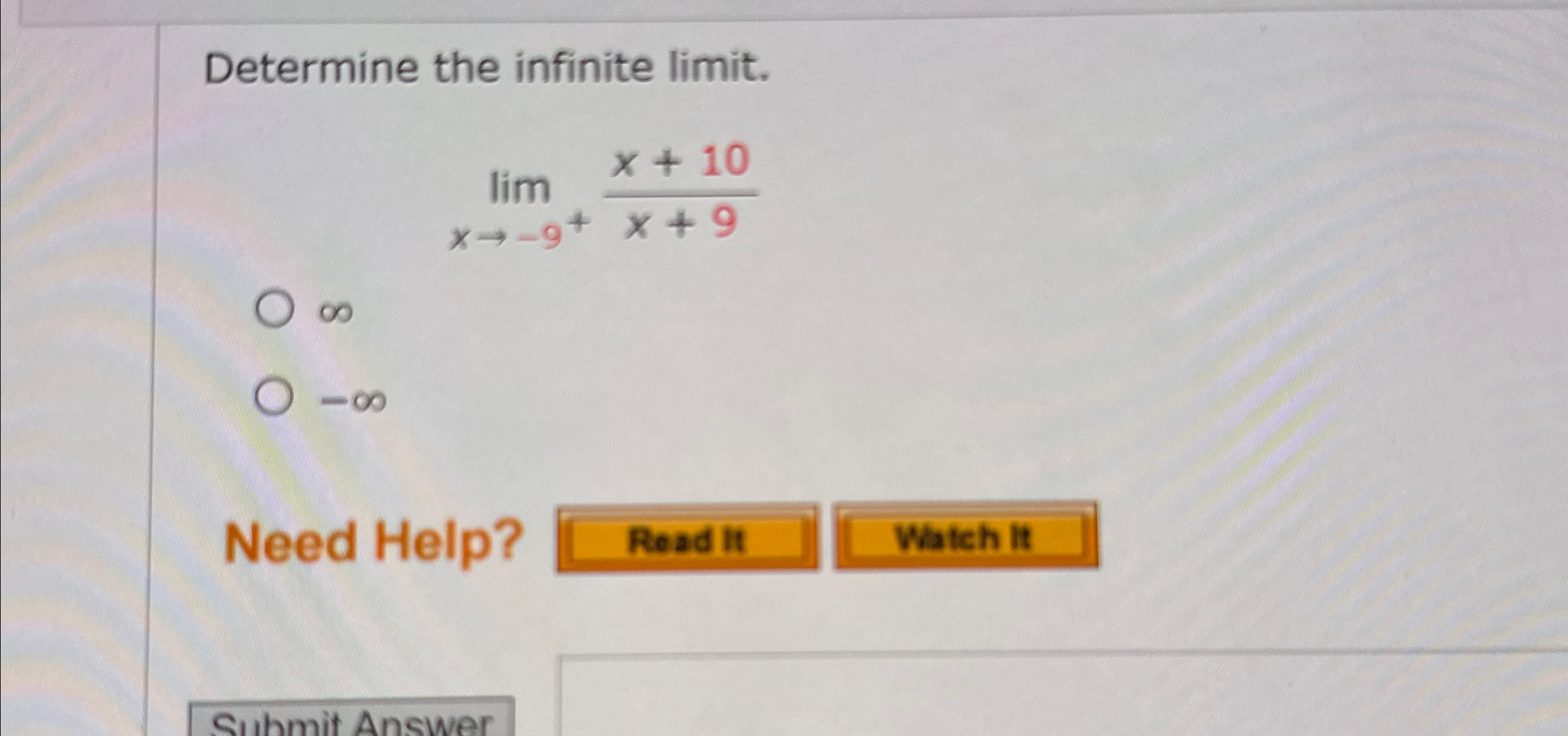 Solved Determine The Infinite Limit Limx→ 9 X 10x 9 ∞ ∞need