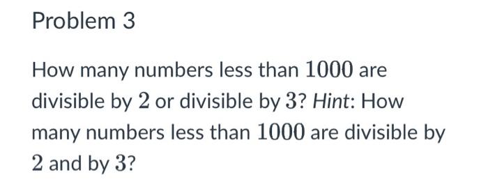 Solved How many numbers less than 1000 are divisible by 2 or | Chegg.com