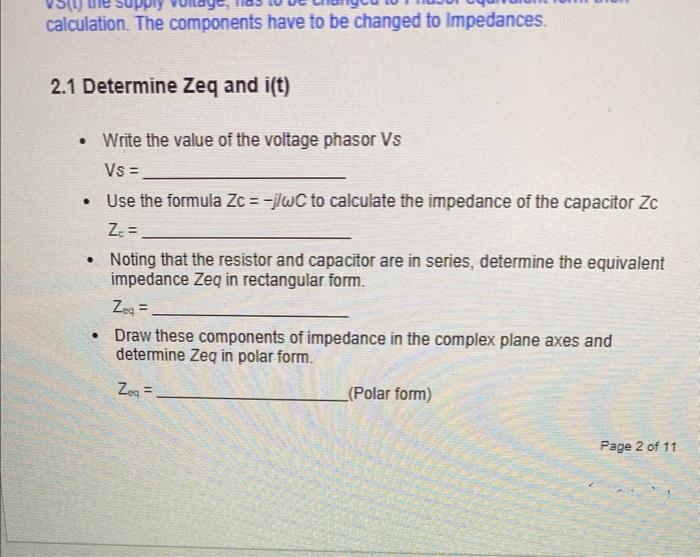 calculation. The components have to be changed to Impedances.
2.1 Determine Zeq and i(t)
- Write the value of the voltage pha