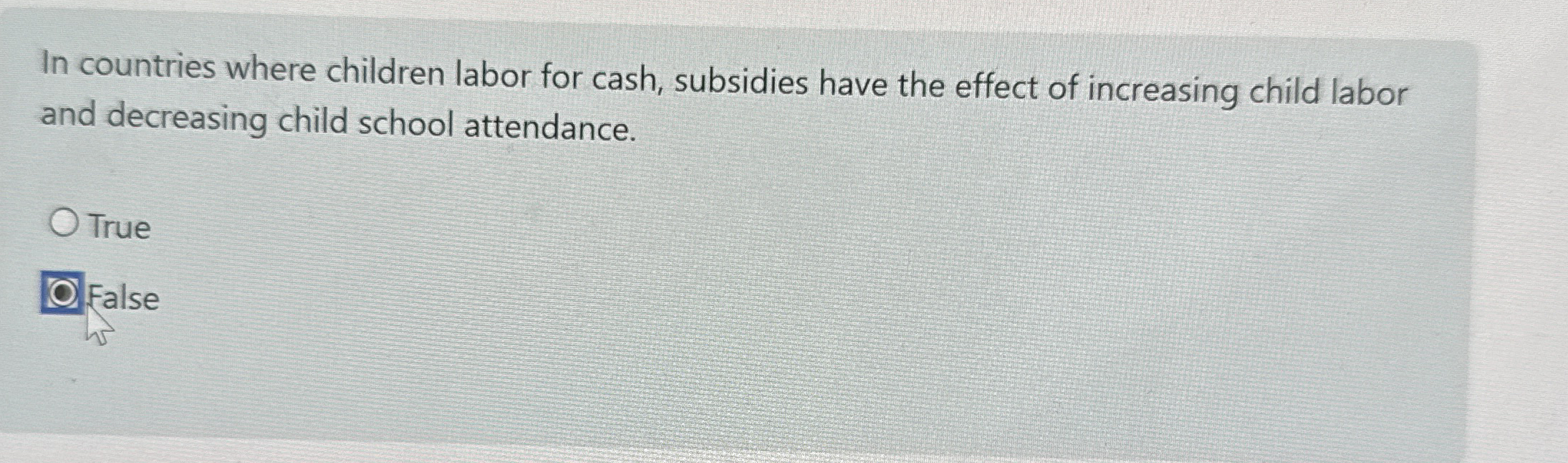 Solved In countries where children labor for cash, subsidies
