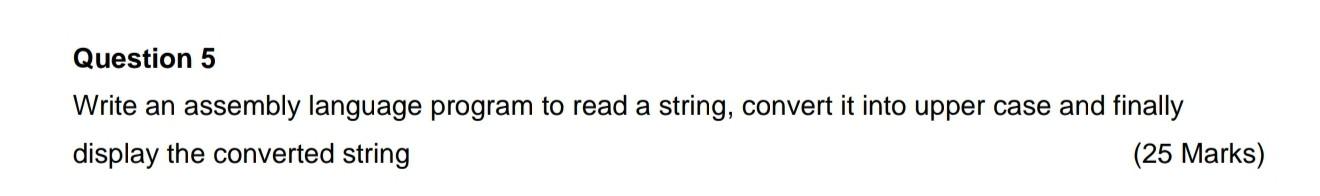 Solved Question 5 Write an assembly language program to read | Chegg.com
