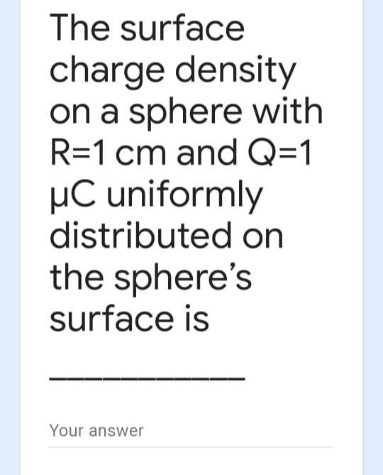 Solved The surface charge density on a sphere with R=1 cm | Chegg.com